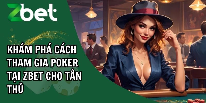 Giới thiệu về trò chơi Poker tại ZBET