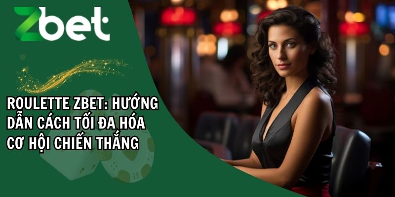 Khái quát thông tin về Roulette tại ZBET